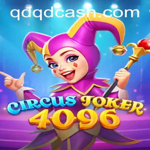 CircusJoker4096: Descubra o Fascinante Mundo do Jogo que Está Conquistando os Fãs